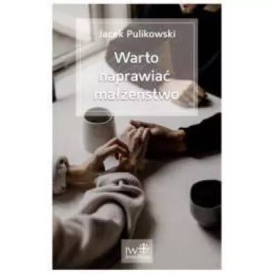 Warto naprawia� ma��e�stwo - Jacek Pulikowski