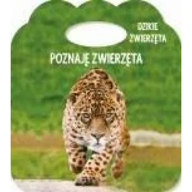 Poznaj� zwierz�ta. Ks. z uszkiem. Dzikie zwierz�ta