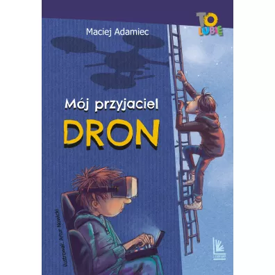 Mj przyjaciel dron - Maciej  Adamiec