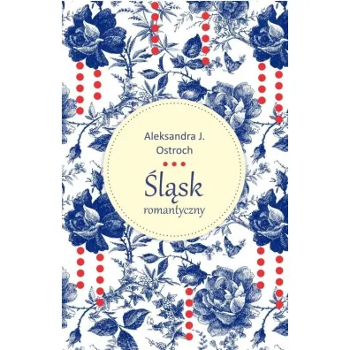 �l�sk romantyczny - Aleksandra J. Ostroch