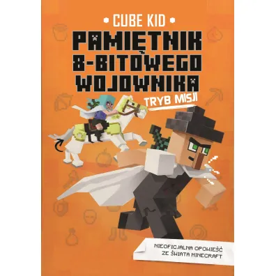 Tryb misji. Pami�tnik 8-bitowego wojownika. Tom 5 - Cube Kid