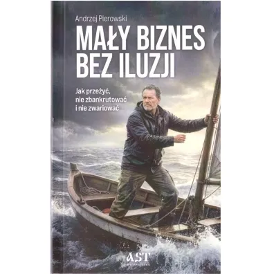 Ma�y biznes bez iluzji - Andrzej  Pierowski