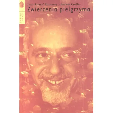 Zwierzenia pielgrzyma - Arias Juan, Paulo Coelho