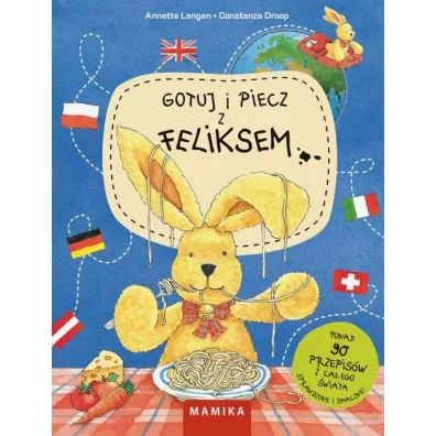 Gotuj i piecz z Feliksem - Annette Langen