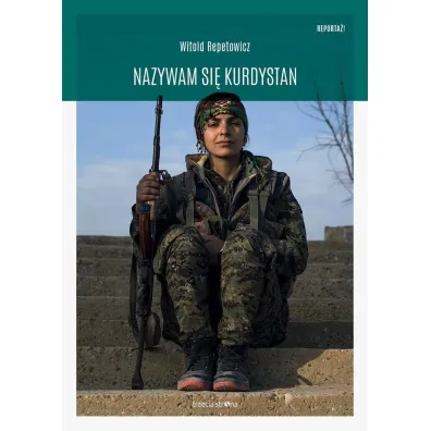 Nazywam si� Kurdystan - Witold Repetowicz