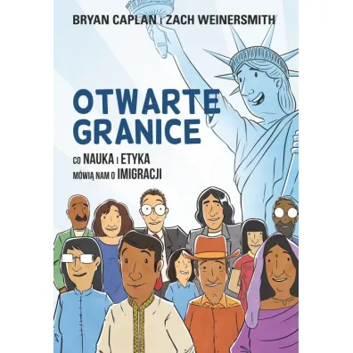 Otwarte granice. Co nauka i etyka m�wi� nam o imigracji - Bryan Caplan