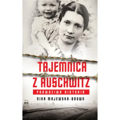 Tajemnica z Auschwitz - Nina Majewska-Brown