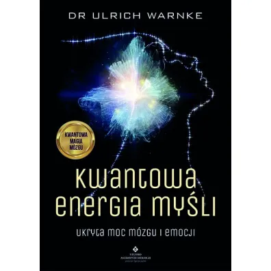 Kwantowa energia my�li. Ukryta moc m�zgu i emocji - Ulrich Warnke