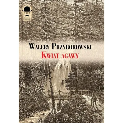 Kwiat agawy - Walery Przyborowski