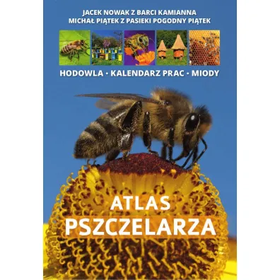Atlas pszczelarza - Jacek Nowak, Micha� Pi�tek