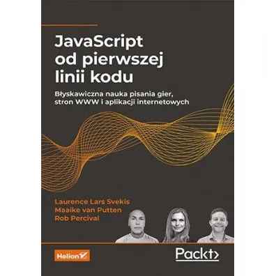 JavaScript od pierwszej linii kodu. B�yskawiczna nauka pisania gier, stron WWW i aplikacji internetowych