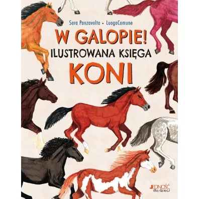 W galopie! Ilustrowana ksi�ga koni