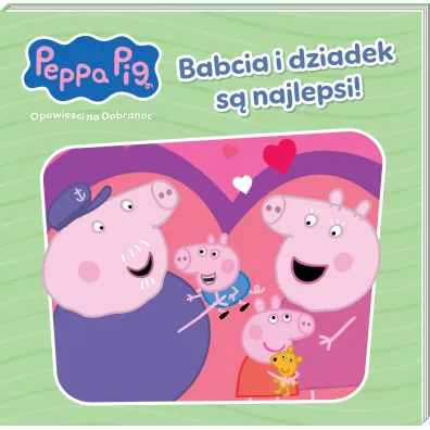 Babcia i dziadek s� najlepsi!. �winka Peppa. Opowie�ci na dobranoc