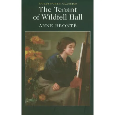 The Tenant of Wildfell Hall. Wordsworth Classics wer. angielska - Anne Bront�