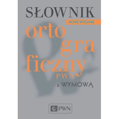 S�ownik ortograficzny PWN z wymow� - Lidia Drabik