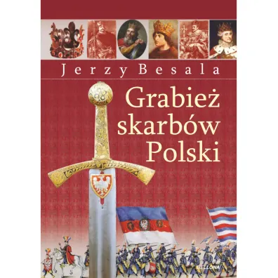 Grabie� polskich skarb�w - Jerzy Besala
