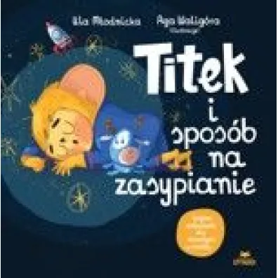 Titek i spos�b na zasypianie - Agnieszka Walig�ra, Urszula M�odnicka