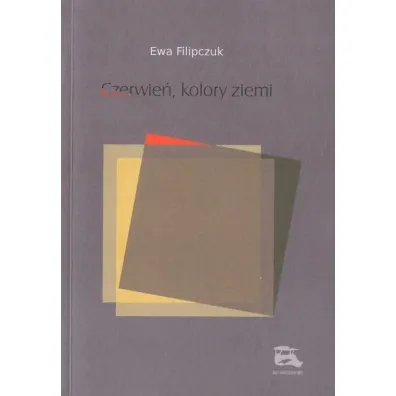 Czerwie�, kolory ziemi - Ewa Filipczuk