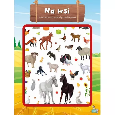 Ksieczka z wypukymi naklejkami. Na wsi