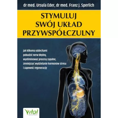 Stymuluj sw�j uk�ad przywsp�czulny - Ursula  Eder, Franz J. Sperlich