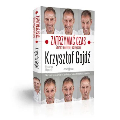 Zatrzyma� czas. Sekrety medycyny estetycznej - Krzysztof Gojd�