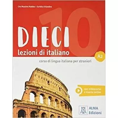 Dieci. Lezioni di italiano. Podr�cznik + wersja cyfrowa A2 - Ciro Massimo Naddeo, Euridice Orlandino