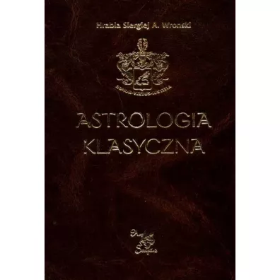 Astrologia klasyczna Tom VI Planety Cz�� 3. Saturn, Uran, Neptun - Siergiej A. Wronski