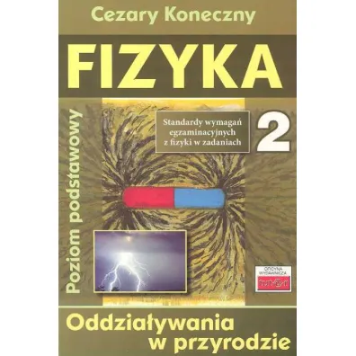 Fizyka 2. Oddzia�ywania w przyrodzie - Cezary Koneczny