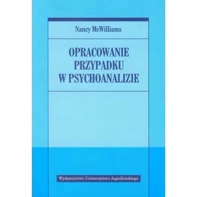 Opracowanie przypadku w psychoanalizie - Nancy McWilliams