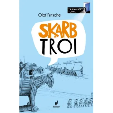 Skarb Troi. Tajemniczy Tunel. Tom 2 - Olaf Fritsche