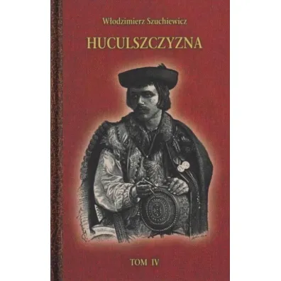 Huculszczyzna Tom 4 - W�odzimierz  Szuchewicz
