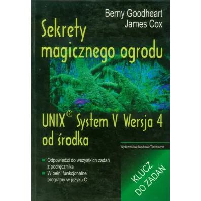 Sekrety magicznego ogrodu. Unix System V Wersja 4 od �rodka - James Cox, Berny Goodheart