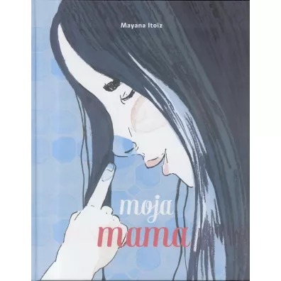 Moja mama - Mayana Itoiz