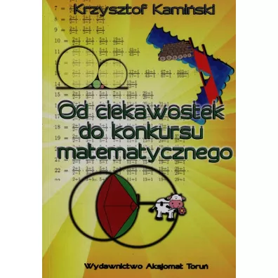 Od ciekawostek do konkursu matematycznego - Krzysztof Kami�ski