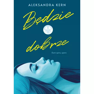 B�dzie dobrze - Aleksandra Kern