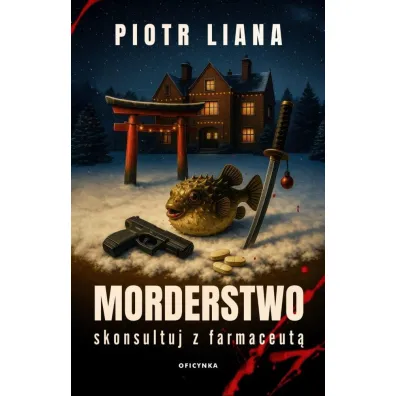 Morderstwo skonsultuj z farmaceut� - Piotr Liana