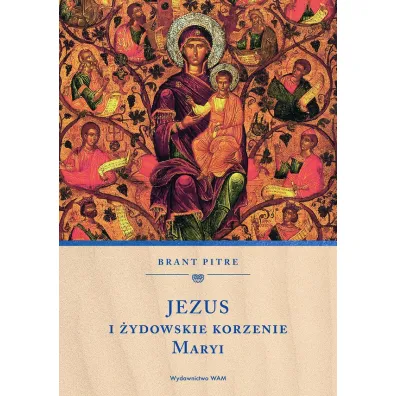 Jezus i �ydowskie korzenie Maryi - Brant  Pitre