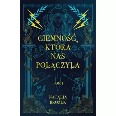 Ciemno��, kt�ra nas po��czy�a. Ciemno�� i jasno��. Tom 1