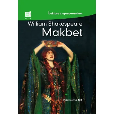 Makbet (Lektura z opracowaniem) - William Shakespeare