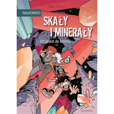 Ska�y i minera�y - od jaski� do kosmosu. Naukomiks