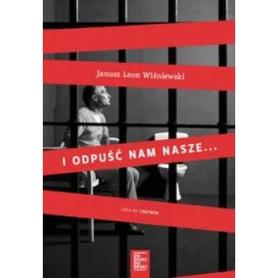 I odpu�� nam nasze... - Janusz Leon Wi�niewski