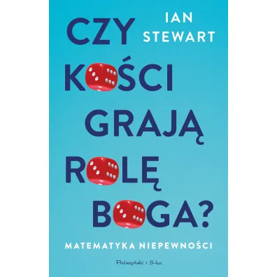 Czy ko�ci graj� rol� Boga? Matematyka niepewno�ci - Ian Stewart