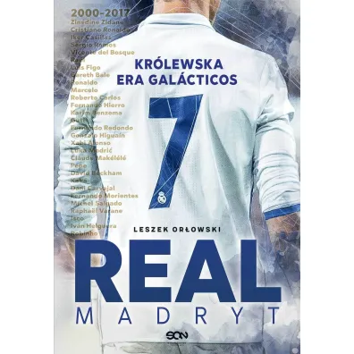 Real Madryt. Kr�lewska era Galacticos - Leszek Or�owski