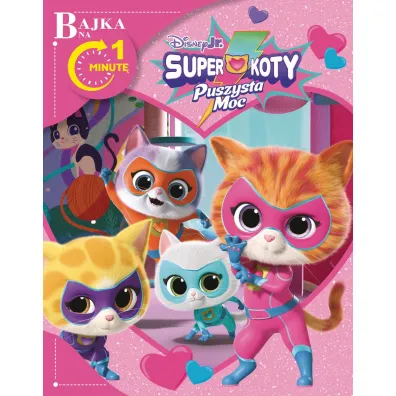 Bajka na 1 minut�. Disney Junior Superkoty Puszysta Moc