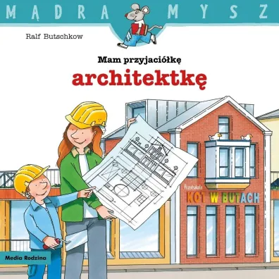 M�dra mysz. Mam przyjaci�k� architektk� - Ralf Butschkow