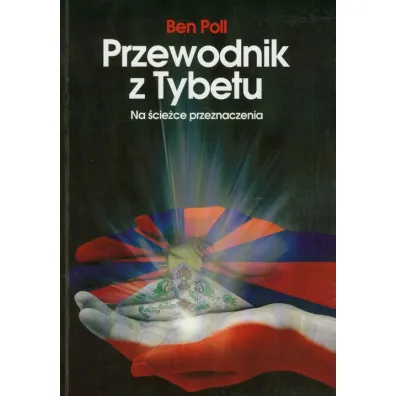Przewodnik z Tybetu. Na �cie�ce przeznaczenia - Ben Poll