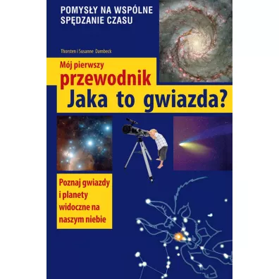 Jaka to gwiazda. M�j pierwszy przewodnik - Dambeck Susanne, Dambeck Thorsten