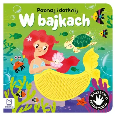 W bajkach. Poznaj i dotknij. Ksi��eczka sensoryczna - Gra�yna Wasilewicz