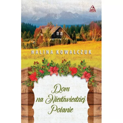 Dom na niedwiedziej polanie - Halina Kowalczuk