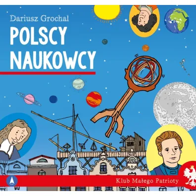Klub ma�ego patrioty. Polscy naukowcy